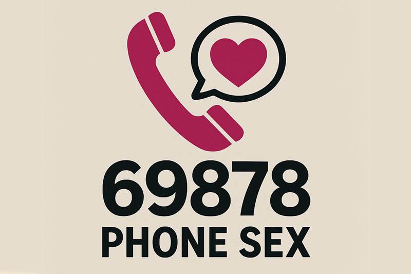 69878 Phone Sex Chat 69878 phone sex